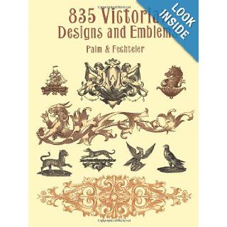 835 Victorian Designs and Emblems (Dover Pictorial Archive) Palm & Fechteler 9780486417349 Books