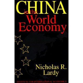 China in the World Economy Nicholas R. Lardy 9780881322002 Books
