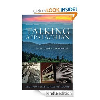 Talking Appalachian Voice, Identity, and Community eBook Amy D. Clark, Nancy M. Hayward Kindle Store