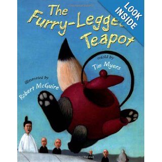The Furry Legged Teapot Tim J. Myers, Robert McGuire  Children's Books