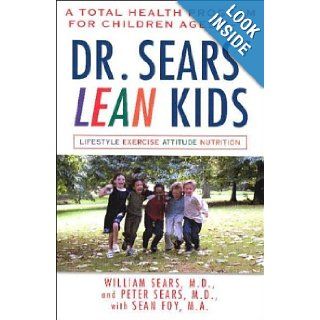 Dr. ' L.E.A.N. Kids A Total Health Program for Children Ages 6 12 Peter , Sean Foy, William  9780641637087 Books