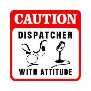 CAUTION DISPATCHER with attitude joke sign   Decorative Signs