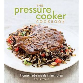 The Pressure Cooker Cookbook (Hardcover)