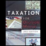 Taxation for Decision Makers 2013 Edition (Custom)