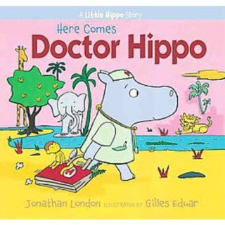 Here Comes Doctor Hippo (Hardcover)