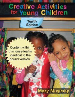 Cengage Advantage Books Creative Activities for Young Children (9781111355821) Mary Mayesky Books