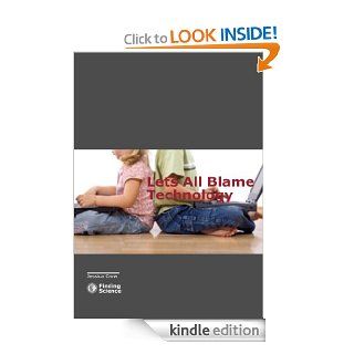 Lets All Blame Technology eBook Jessica Crow Kindle Store