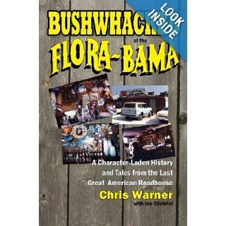 Bushwhacked at the Flora Bama Chris Warner, Joe Gilchrist, Jamie Welch 9780979628443 Books
