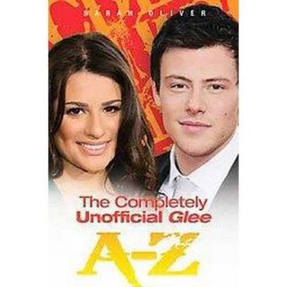 The Completely Unofficial Glee A z (Paperback)