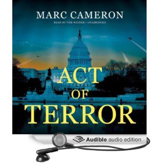 Act of Terror (Audible Audio Edition) Marc Cameron, Tom Weiner Books