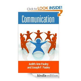 Communication The Key to Effective Leadership   Kindle edition by Judith Ann Pauley PhD, Joseph F. Pauley. Business & Money Kindle eBooks @ .