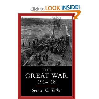 The Great War, 1914 1918 (9780253211712) Spencer C. Tucker Books