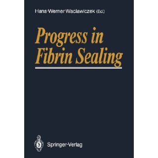 Progress in Fibrin Sealing Hans Werner Waclawiczek 9783540507970 Books
