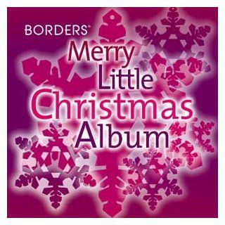 Borders Merry Little Christmas Album Music