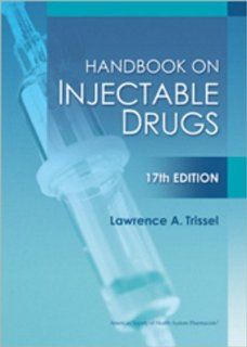 Handbook on Injectable Drugs (9781585283781) Lawrence A Trissel FASHP Books