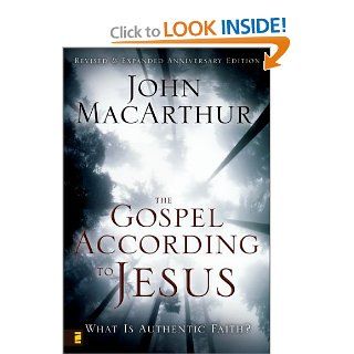 The Gospel According to Jesus What Is Authentic Faith? John MacArthur 9780310287292 Books