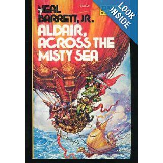 Aldair Across the Misty Sea Neal Barrett 9780879975258 Books