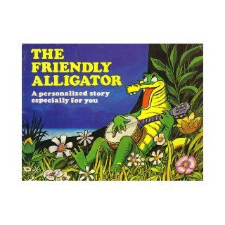 The Friendly Alligator Stuart James, Bob Correa Books