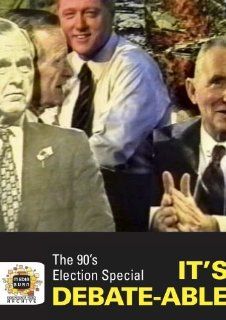 The 90's Election Special It's Debate able (Institutional Use) Bill Clinton, George H.W. Bush, H. Ross Perot, James Carville, George Stephanopoulos, Tom Weinberg, Joel Cohen, FITV Movies & TV