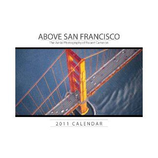 Above San Francisco 2011 Calendar (9780918684707) Cameron Robert Books