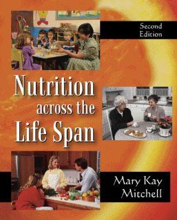 Nutrition Across the Life Span Mary Kay Mitchell 9781577666042 Books