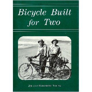 Bicycle Built for Two Across America and back in 1938 Elisabeth Young, Jim Young 9780916753023 Books