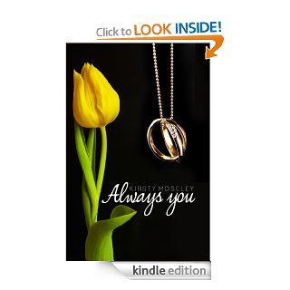 Always You eBook Kirsty Moseley Kindle Store
