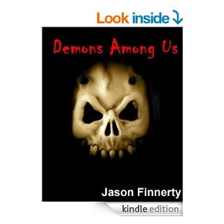 Demons Among Us eBook Jason Finnerty Kindle Store