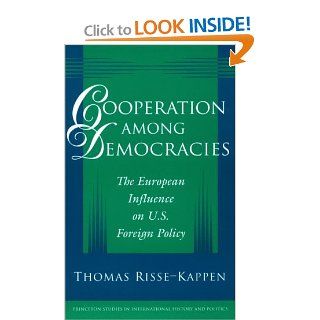 Cooperation among Democracies Thomas Risse Kappen 9780691017112 Books