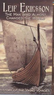 Leif Eriksson   The Man Who Almost Changed the World [VHS] Leif Eriksson & the Viking Voy Movies & TV