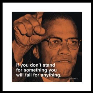 FRAMED MALCOLM X IF YOU DON'T STAND FOR SOMETHING YOU WILL FALL FOR ANYTHING iPHILOSOPHY   Prints