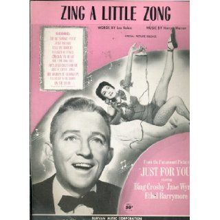 Zing a Little Zong (Special Picture Release) From the Paramount Picture   "Just for You" As Sung By Bing Crosby and Jane Wyman Also Starring Ethel Barrymore Leo Robin, Harry Warren Books