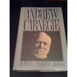 Andrew Carnegie (Biography) Joseph Frazier Wall 9780822938286 Books