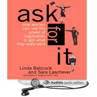 Ask for It How Women Can Use the Power of Negotiation to Get What They Really Want (Audible Audio Edition) Linda Babcock, Sara Laschever, Jennifer Van Dyck Books