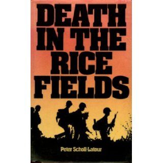 DEATH IN THE RICE FIELDS Peter SCHOLL LATOUR Books