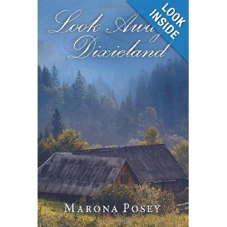 Look Away, Dixieland (The Look Away Series) (Volume 1) Marona Posey 9781492259558 Books