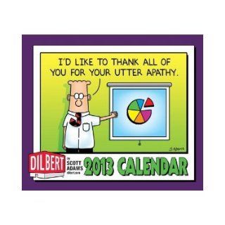 Dilbert 2013 Wall Calendar If you see anything important on the Internet, could you write it down for me? Scott Adams Books