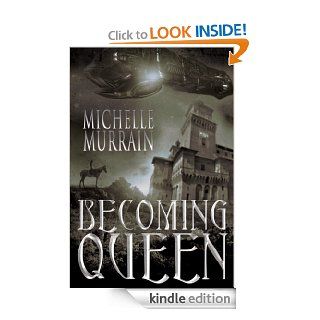Becoming Queen (The House Trageri Cycle) eBook Michelle Murrain Kindle Store