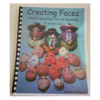 Creating faces Needle sculpting from the beginning Barbara Owen Books