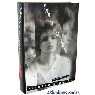 Smack Goddess A Novel Richard Stratton 9781559720465 Books