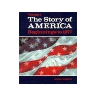 Story of America Beginnings to 1877 (9780030728969) John Arthur Garraty Books
