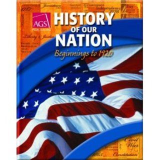 AGS History of Our Nation Beginnings to 1920 (Workbook) AGS Secondary 9780785440048 Books
