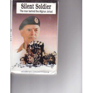 Silent soldier The man behind the Afghan jehad General Akhtar Abdur Rahman Shaheed Mohammad Yousaf Books