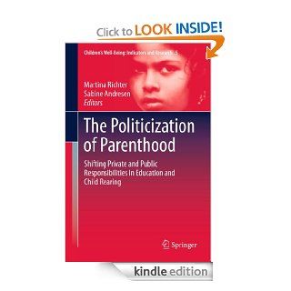 The Politicization of Parenthood 5 (Children's Well Being Indicators and Research) eBook Martina Richter, Sabine Andresen Kindle Store