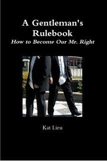 A Gentleman's Rulebook How to Become Our Mr. Right Kat Lieu 9780982188101 Books