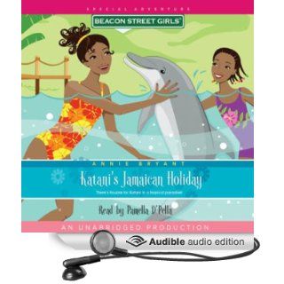 Katani's Jamaican Holiday Beacon Street Girls Special Adventure (Audible Audio Edition) Annie Bryant Books