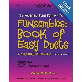 The Beginning Band Fun Book's FUNsembles Book of Easy Duets (Flute) for Beginning Band Students (9781469925721) Mr. Larry E. Newman Books