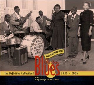 Plug It In Turn It Up Electric Blues 1939 2005   The Definitive Collection Part 1 Beginnings 1939 1954 Music