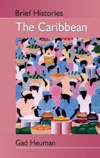 The Caribbean (Brief Histories) (9780340763636) Gad Heuman Books