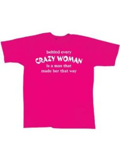 CloseoutZone Women's Behind Crazy T Shirt Man That Made Her That Way Clothing